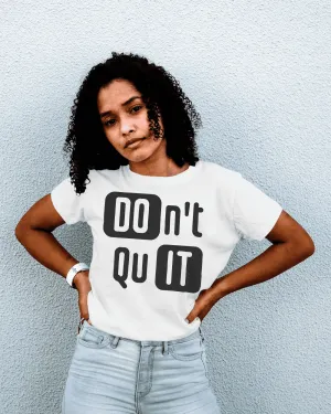 Don't Quit Women's Graphic Cotton T-Shirt