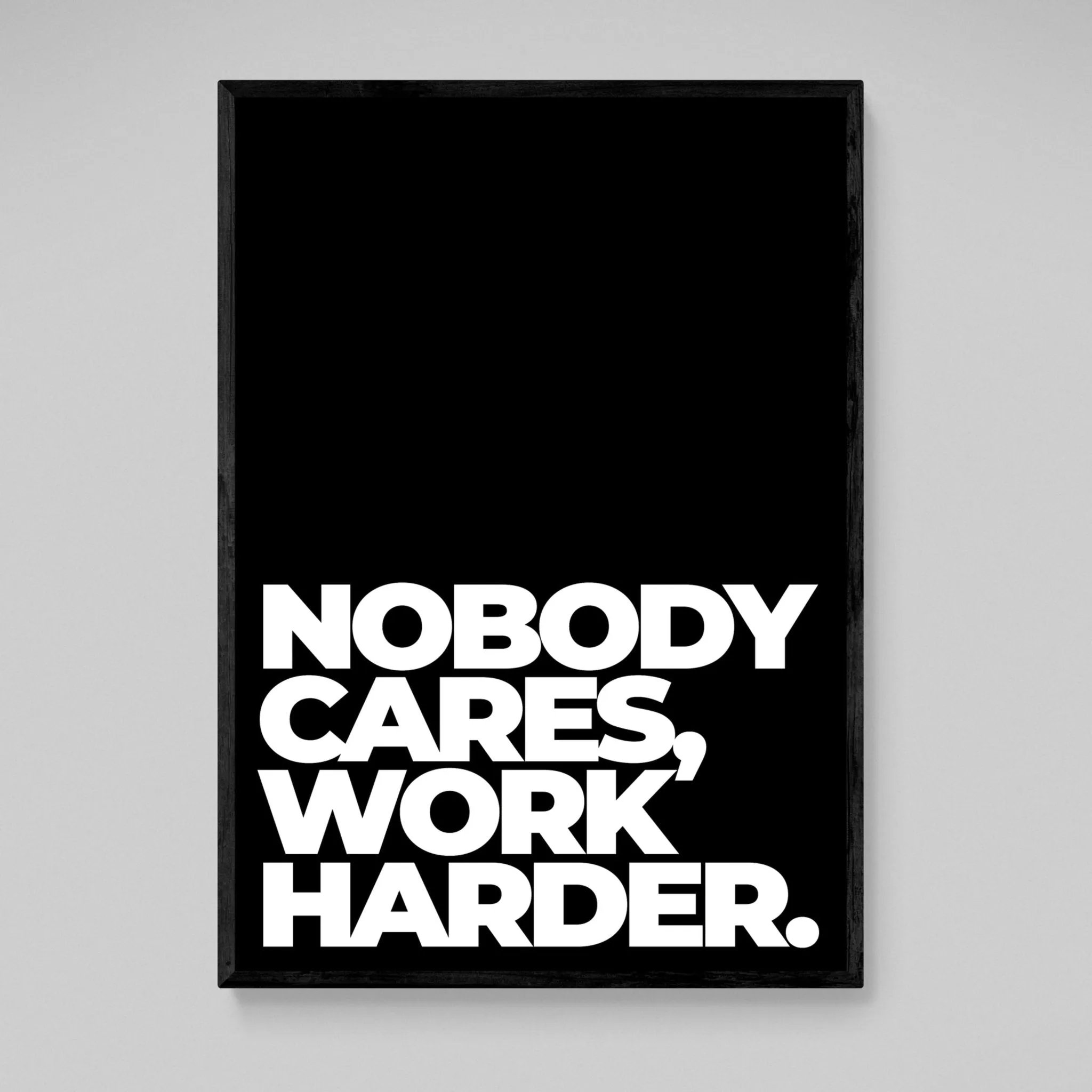 Nobody Cares Work Harder Canvas
