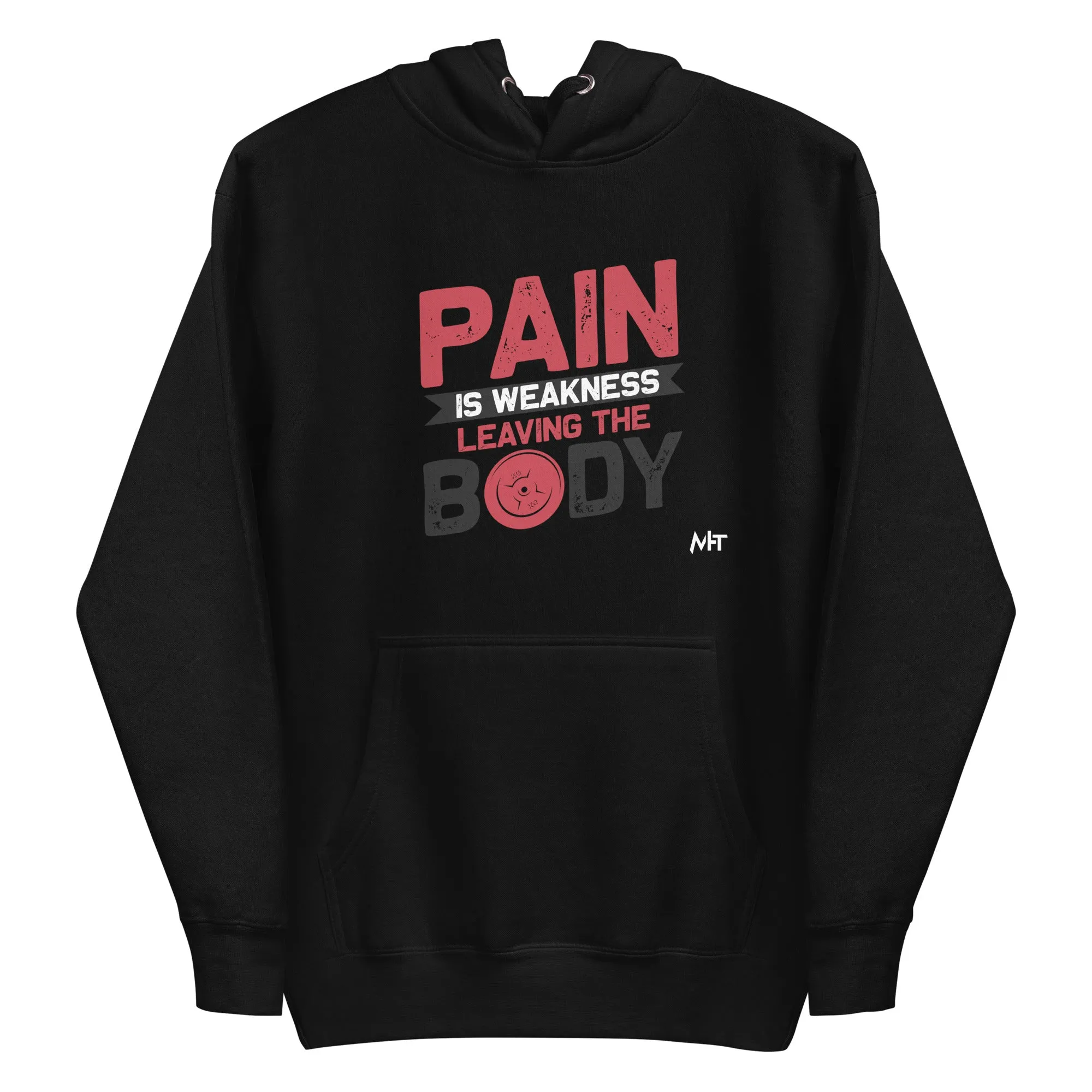 Pain is Weakness Leaving the Body - Unisex Hoodie