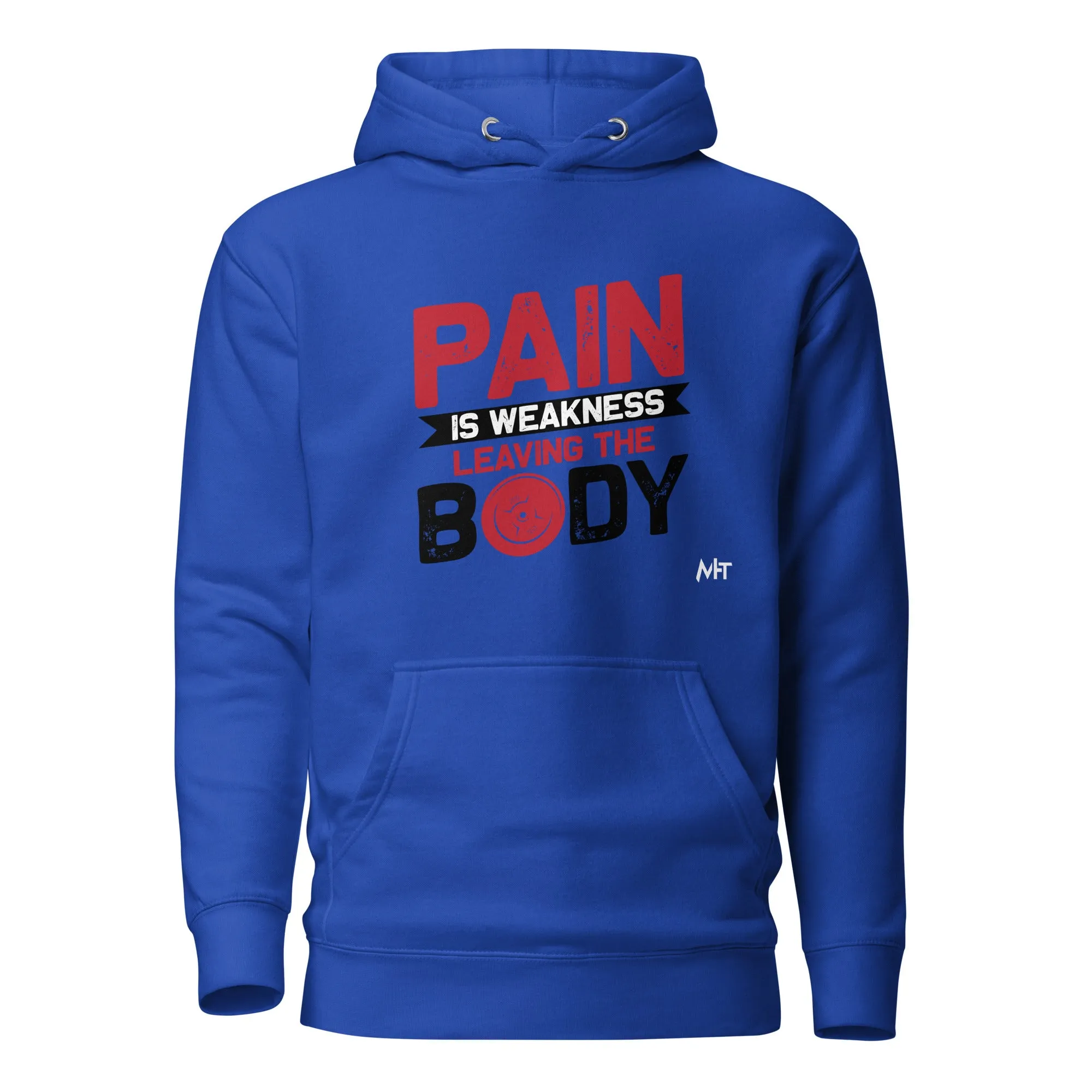 Pain is Weakness Leaving the Body - Unisex Hoodie