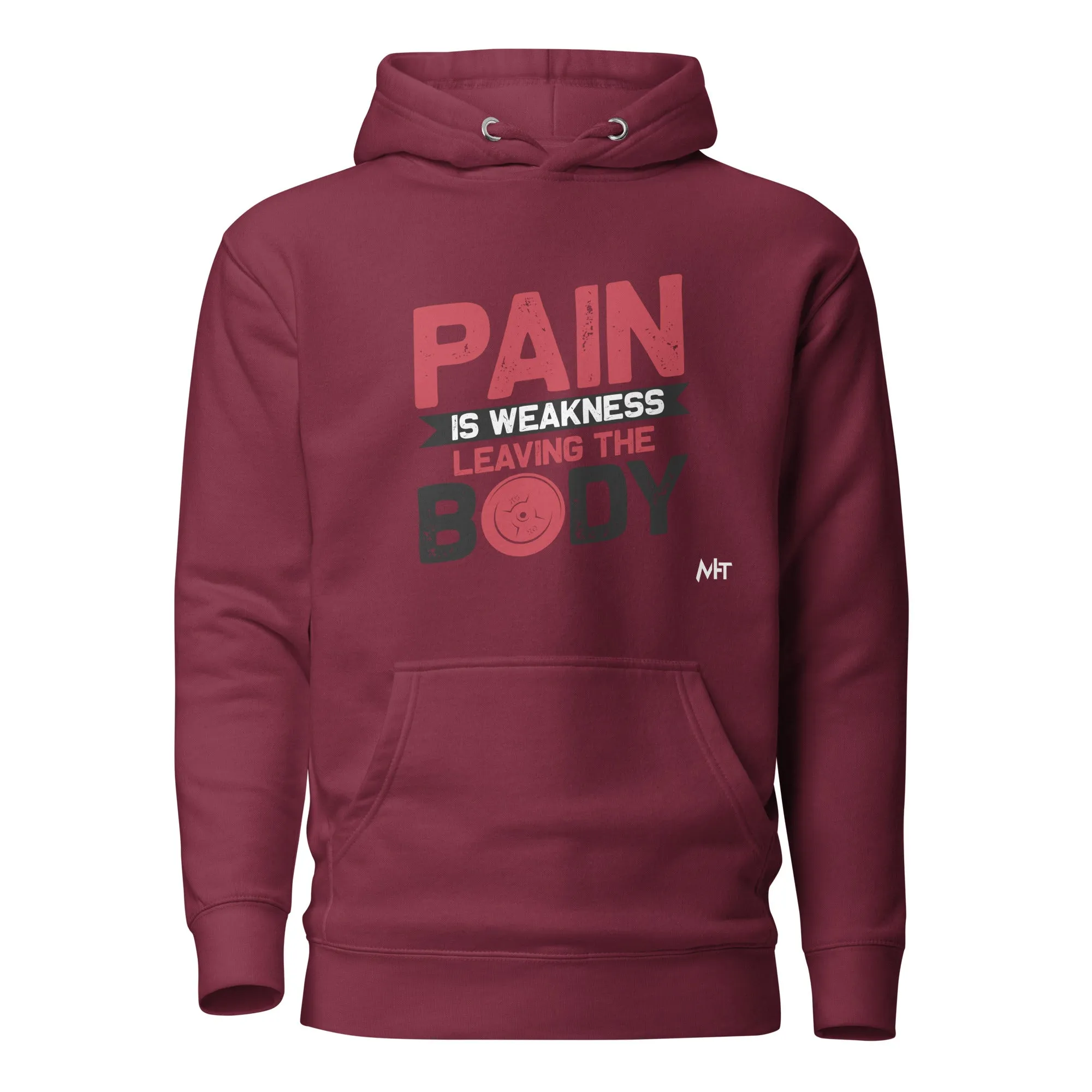 Pain is Weakness Leaving the Body - Unisex Hoodie