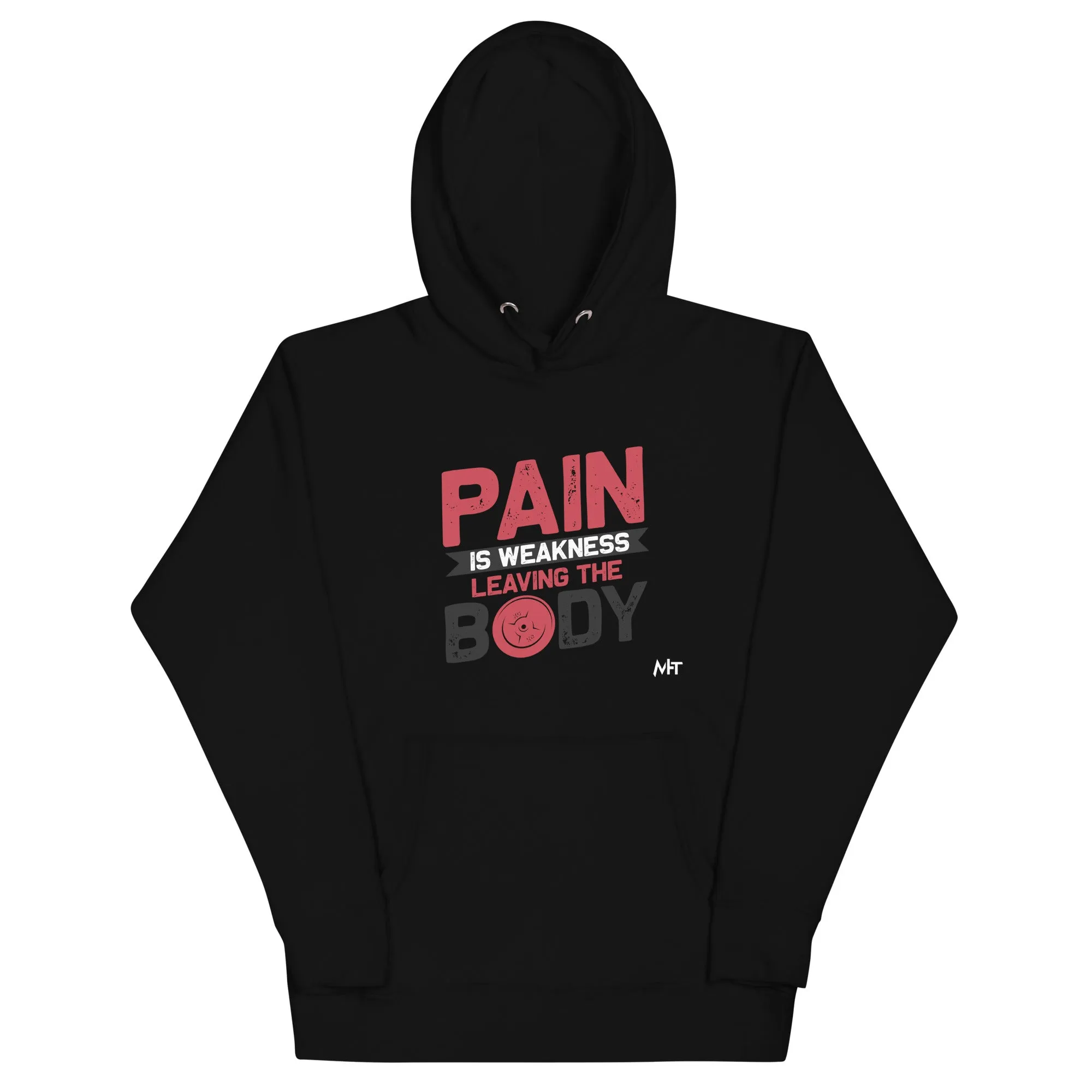 Pain is Weakness Leaving the Body - Unisex Hoodie