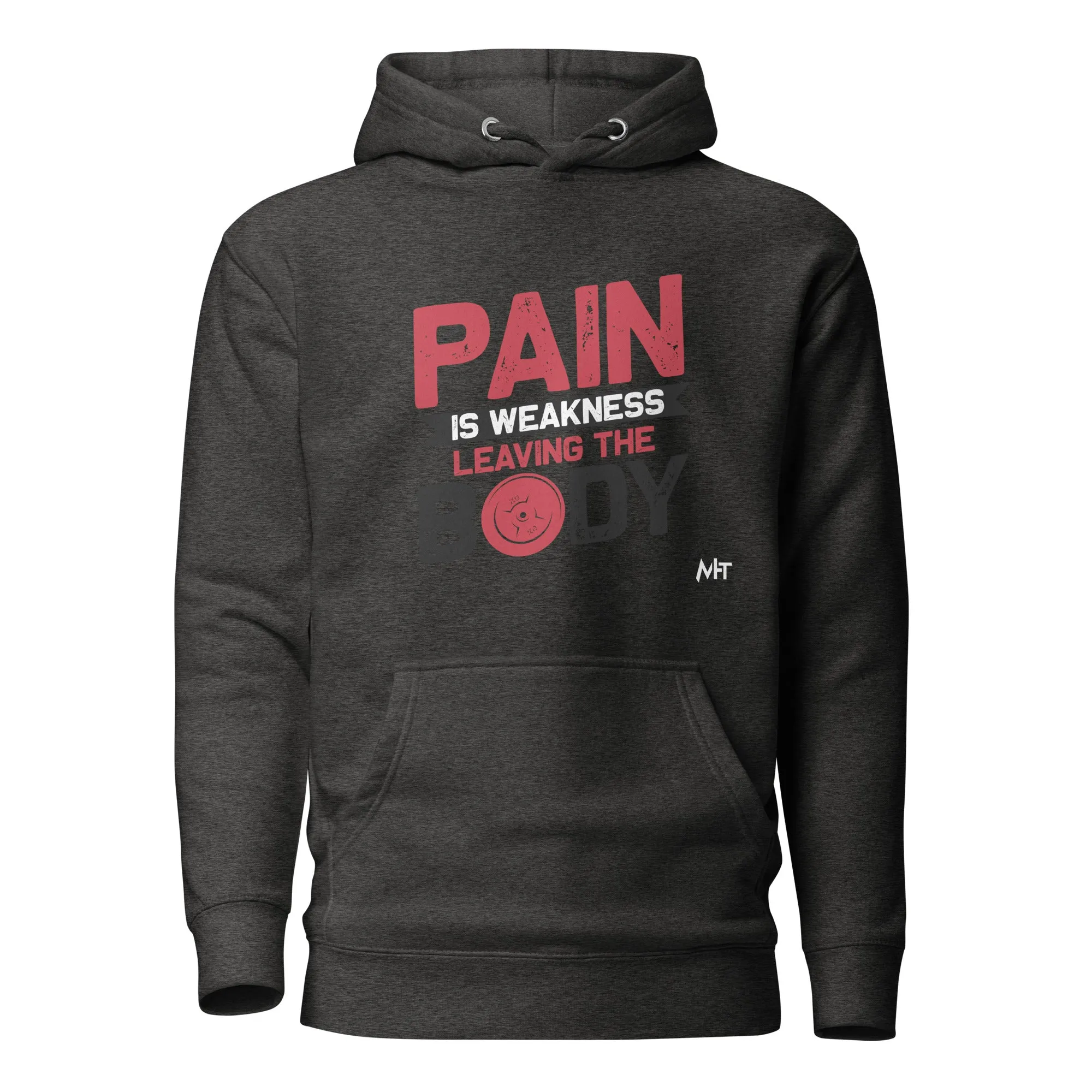 Pain is Weakness Leaving the Body - Unisex Hoodie