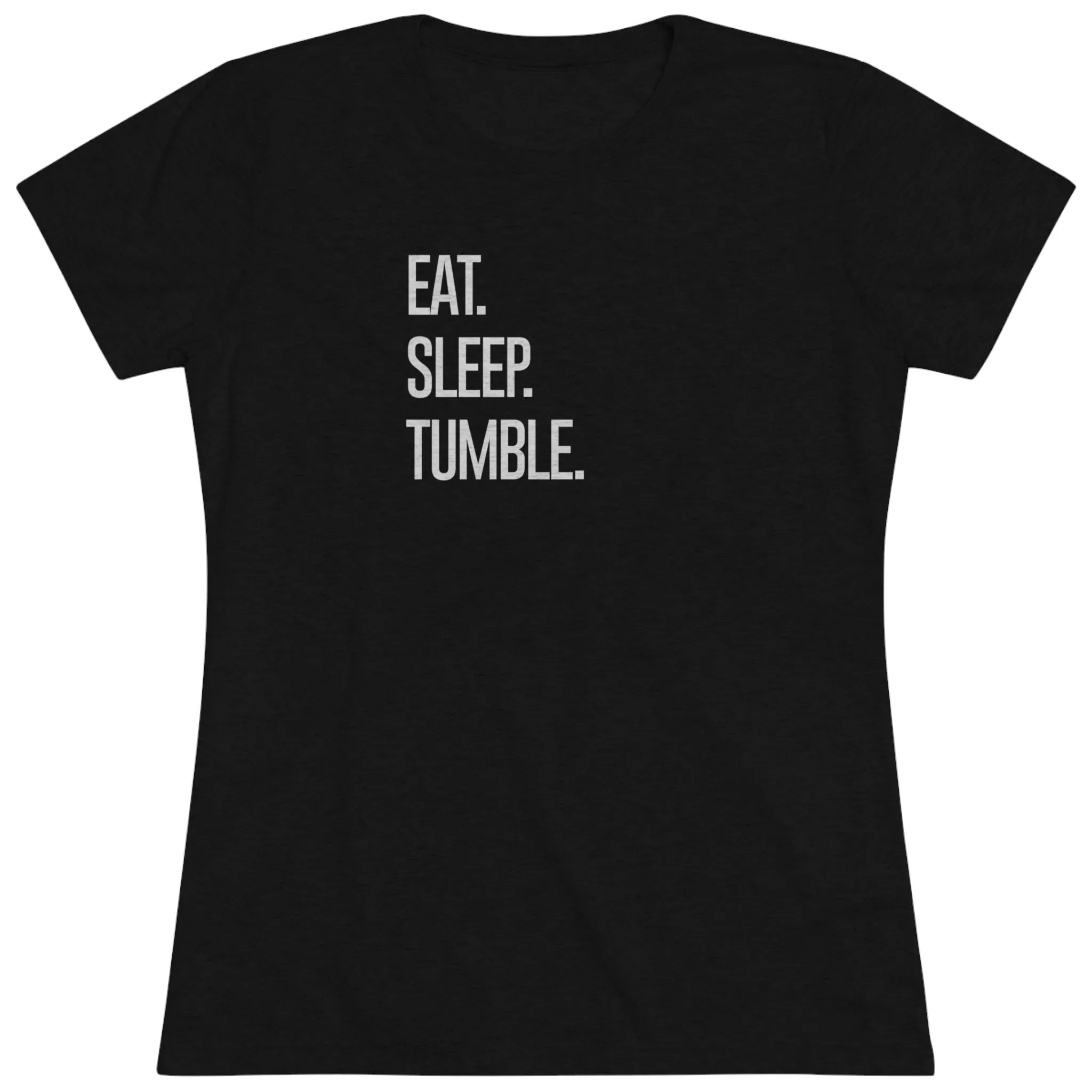 "Eat. Sleep. Tumble." T-Shirt (Fitted)