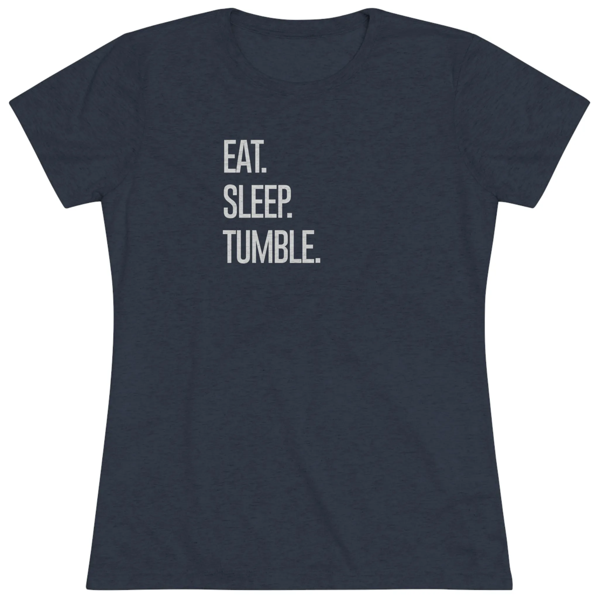 "Eat. Sleep. Tumble." T-Shirt (Fitted)