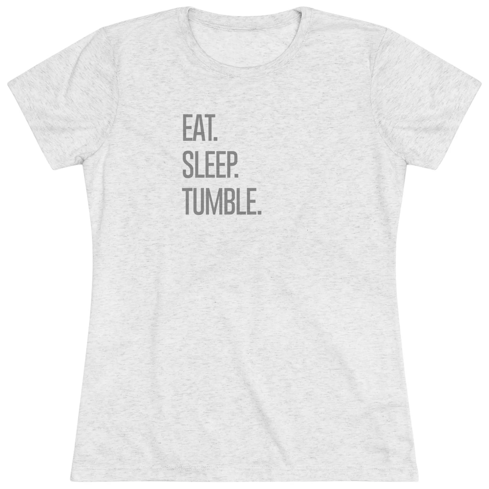 "Eat. Sleep. Tumble." T-Shirt (Fitted)