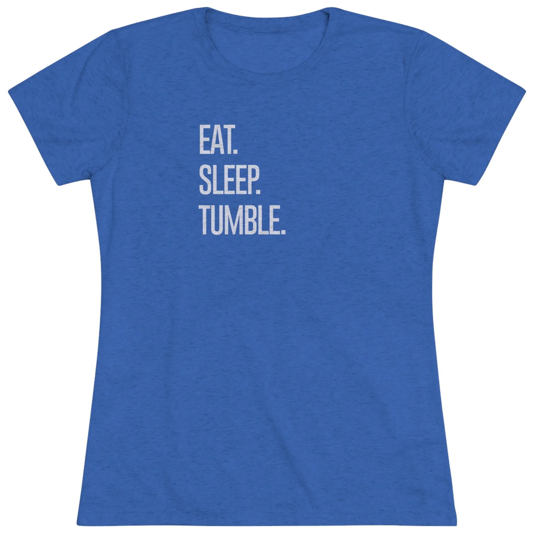 "Eat. Sleep. Tumble." T-Shirt (Fitted)