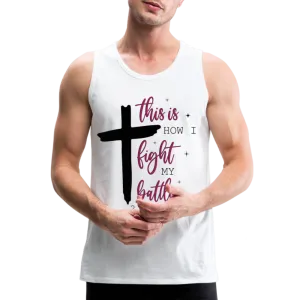 This is How I Fight My Battles Men’s Premium Tank Top (2 Chronicles 20:15)
